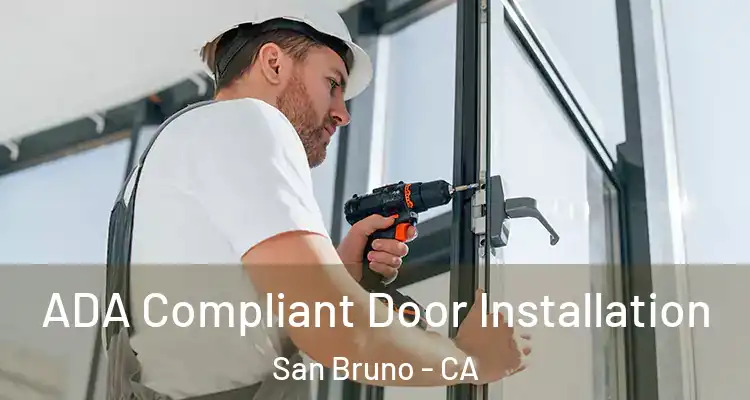  ADA Compliant Door Installation San Bruno - CA