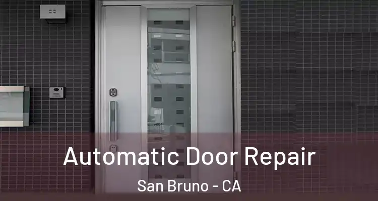  Automatic Door Repair San Bruno - CA