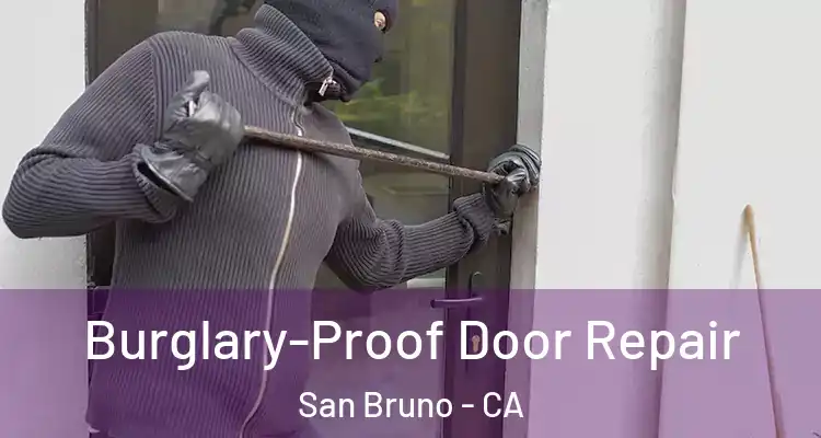  Burglary-Proof Door Repair San Bruno - CA