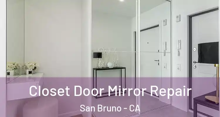  Closet Door Mirror Repair San Bruno - CA