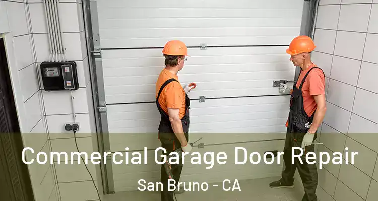  Commercial Garage Door Repair San Bruno - CA