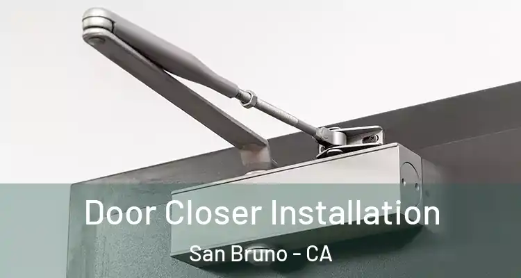  Door Closer Installation San Bruno - CA