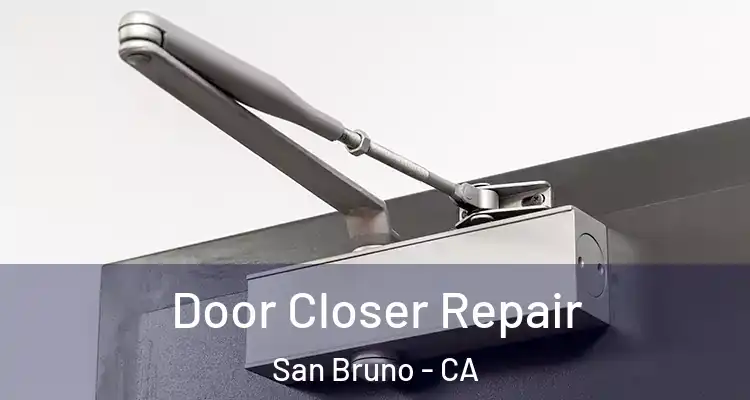  Door Closer Repair San Bruno - CA