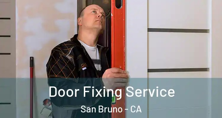  Door Fixing Service San Bruno - CA