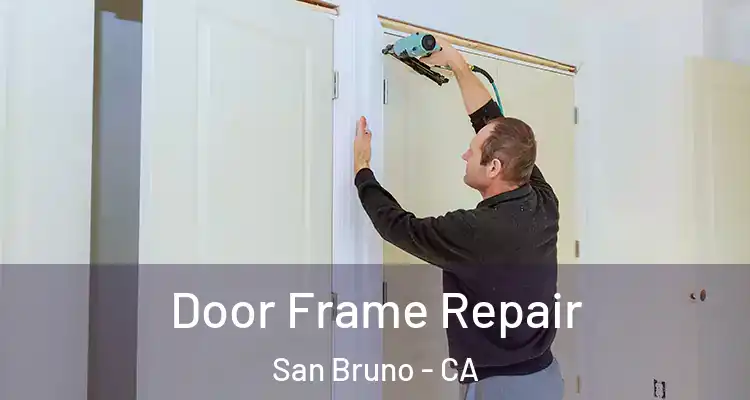  Door Frame Repair San Bruno - CA