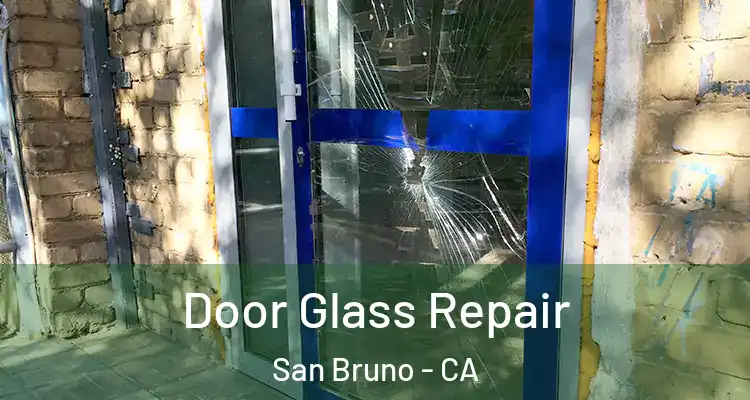  Door Glass Repair San Bruno - CA