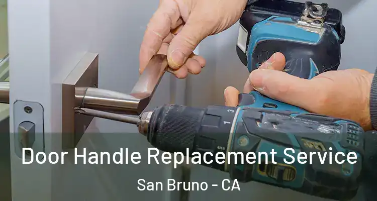  Door Handle Replacement Service San Bruno - CA