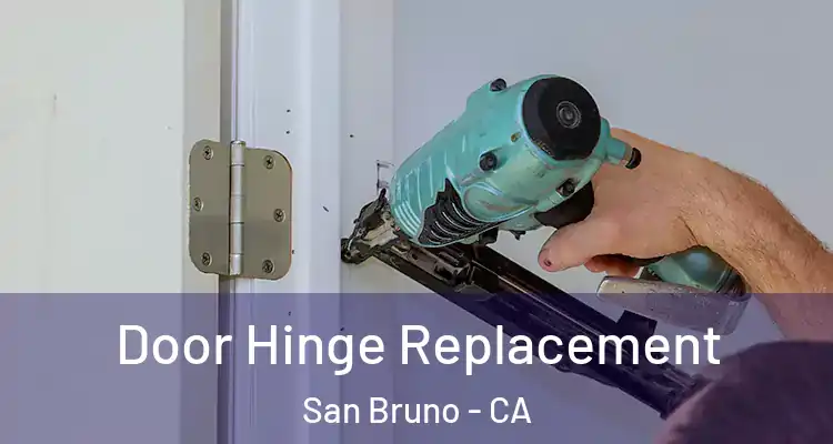  Door Hinge Replacement San Bruno - CA