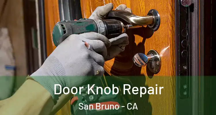  Door Knob Repair San Bruno - CA