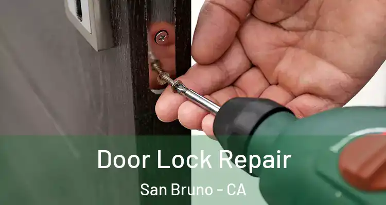  Door Lock Repair San Bruno - CA