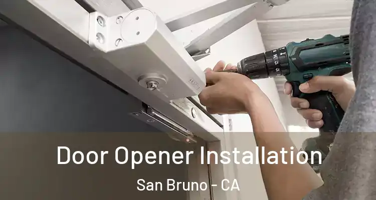  Door Opener Installation San Bruno - CA