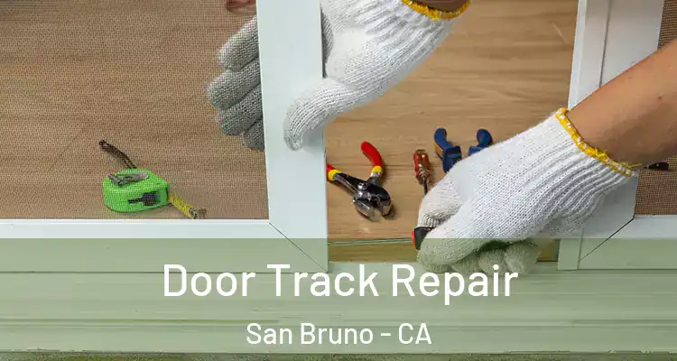  Door Track Repair San Bruno - CA