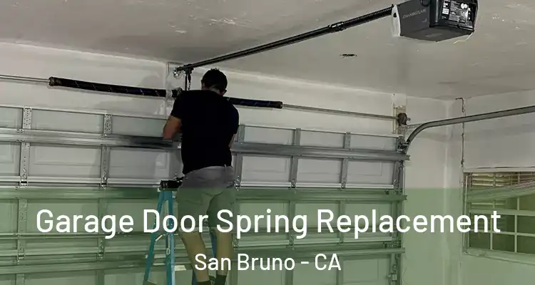  Garage Door Spring Replacement San Bruno - CA
