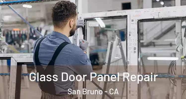  Glass Door Panel Repair San Bruno - CA