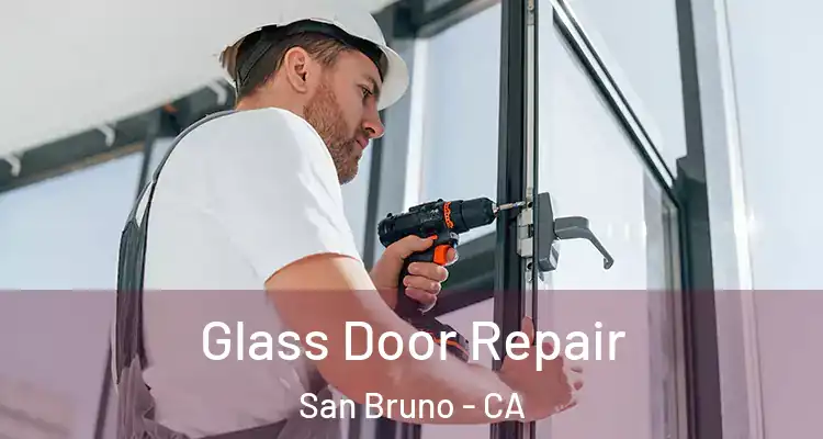  Glass Door Repair San Bruno - CA