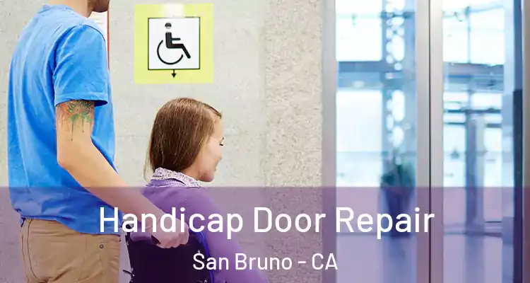  Handicap Door Repair San Bruno - CA