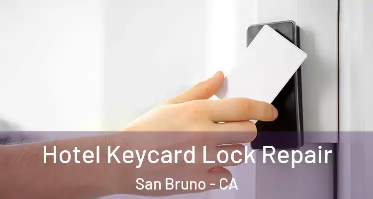  Hotel Keycard Lock Repair San Bruno - CA