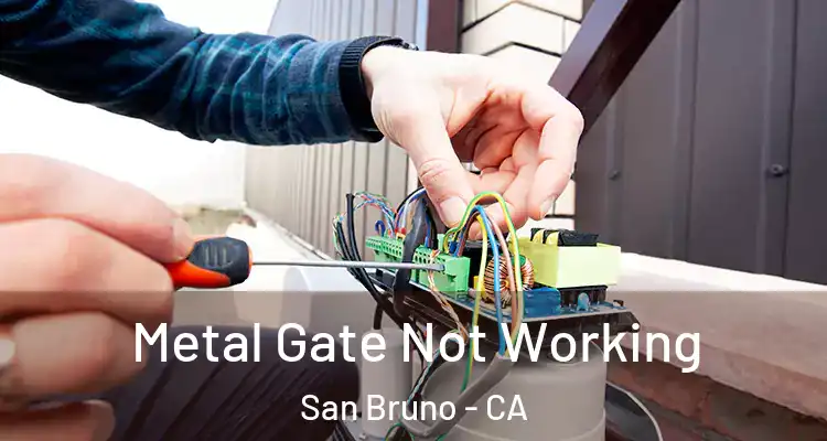  Metal Gate Not Working San Bruno - CA