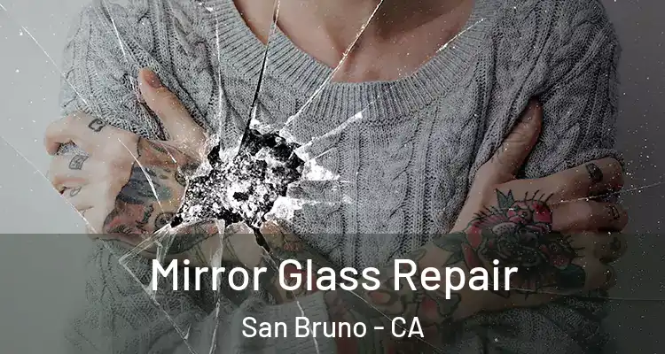  Mirror Glass Repair San Bruno - CA