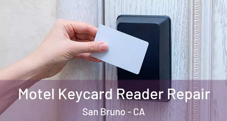  Motel Keycard Reader Repair San Bruno - CA