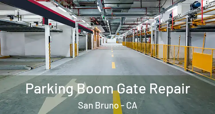  Parking Boom Gate Repair San Bruno - CA
