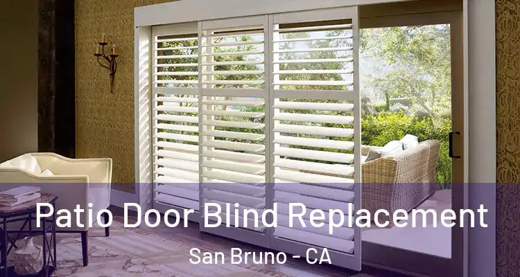  Patio Door Blind Replacement San Bruno - CA
