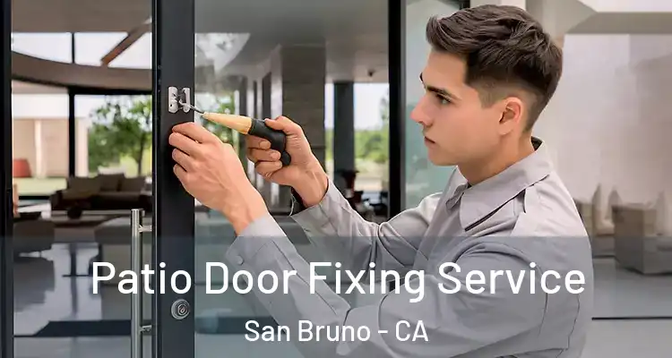  Patio Door Fixing Service San Bruno - CA