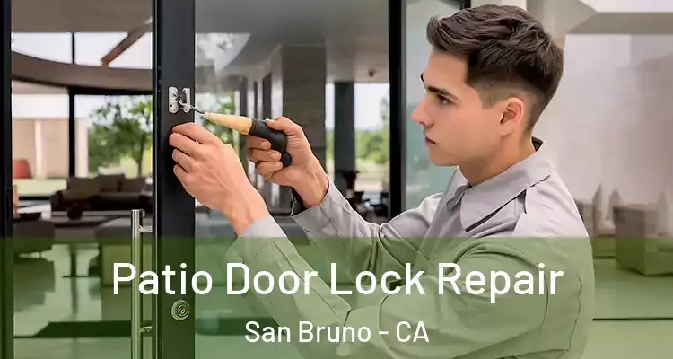  Patio Door Lock Repair San Bruno - CA