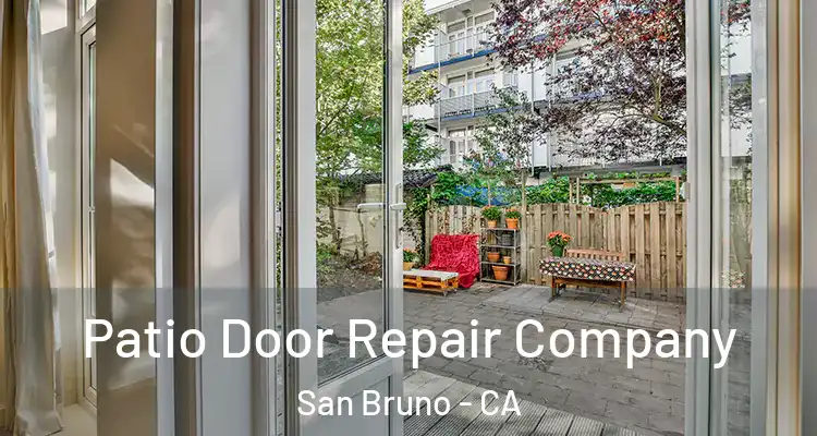  Patio Door Repair Company San Bruno - CA