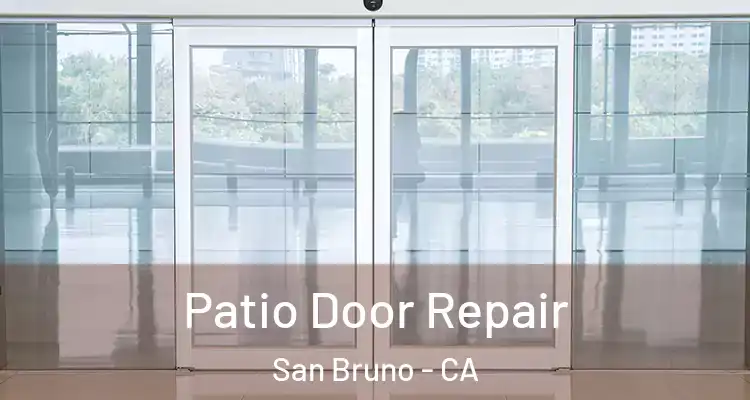  Patio Door Repair San Bruno - CA
