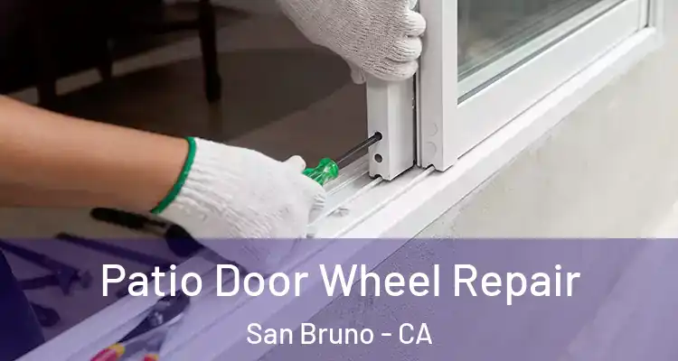 Patio Door Wheel Repair San Bruno - CA