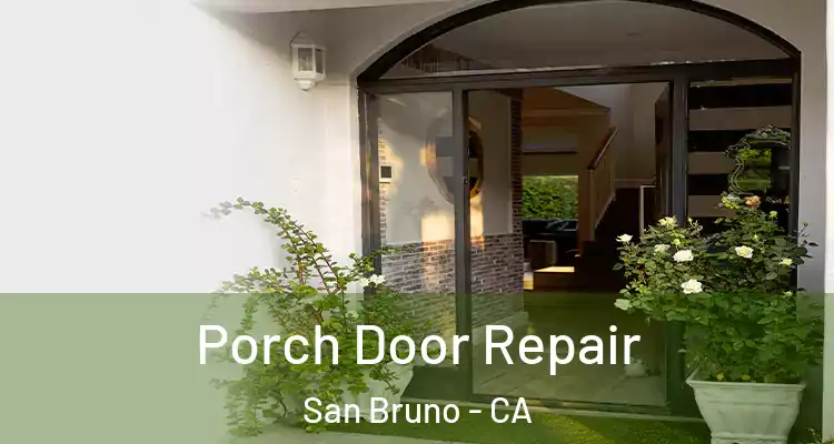  Porch Door Repair San Bruno - CA