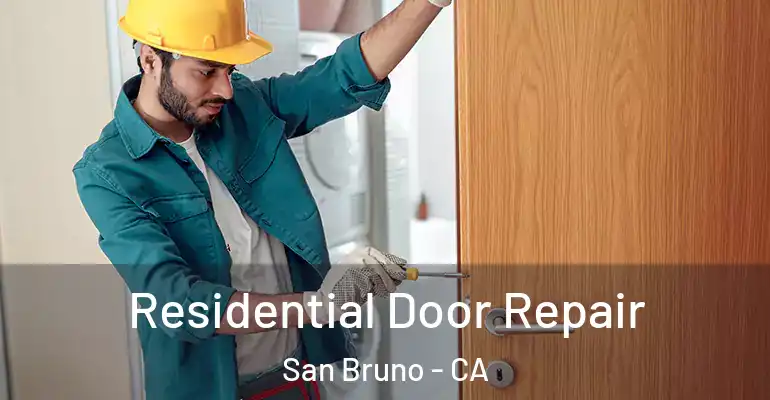  Residential Door Repair San Bruno - CA