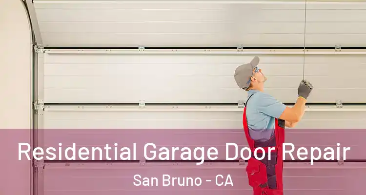  Residential Garage Door Repair San Bruno - CA