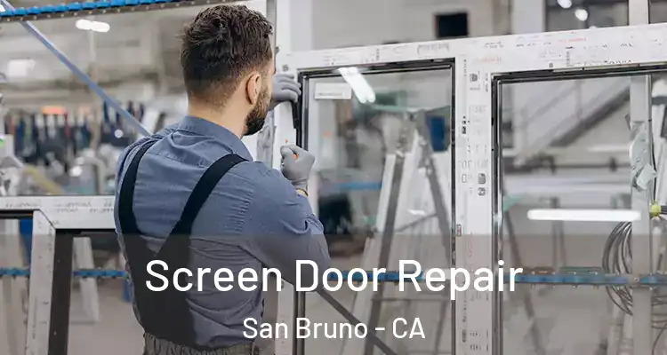  Screen Door Repair San Bruno - CA