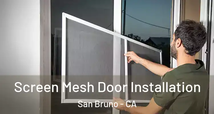  Screen Mesh Door Installation San Bruno - CA