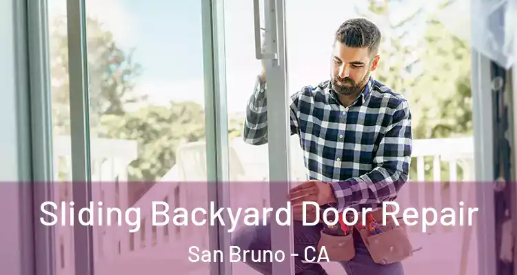  Sliding Backyard Door Repair San Bruno - CA