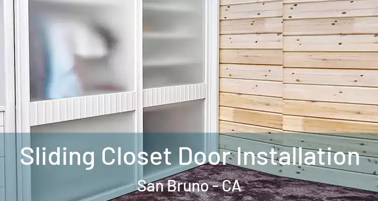  Sliding Closet Door Installation San Bruno - CA