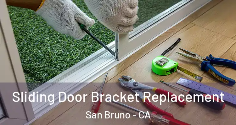  Sliding Door Bracket Replacement San Bruno - CA