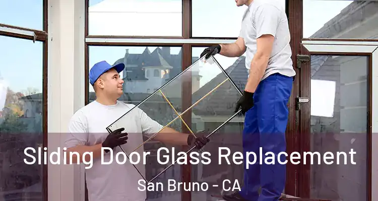  Sliding Door Glass Replacement San Bruno - CA