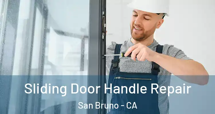  Sliding Door Handle Repair San Bruno - CA
