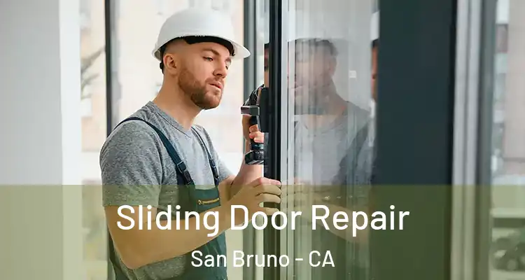  Sliding Door Repair San Bruno - CA