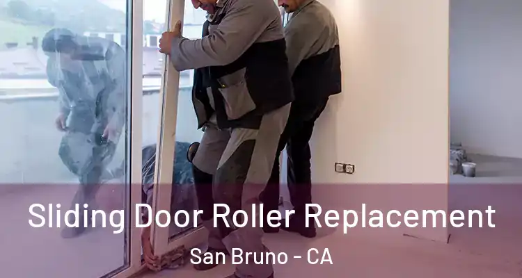  Sliding Door Roller Replacement San Bruno - CA