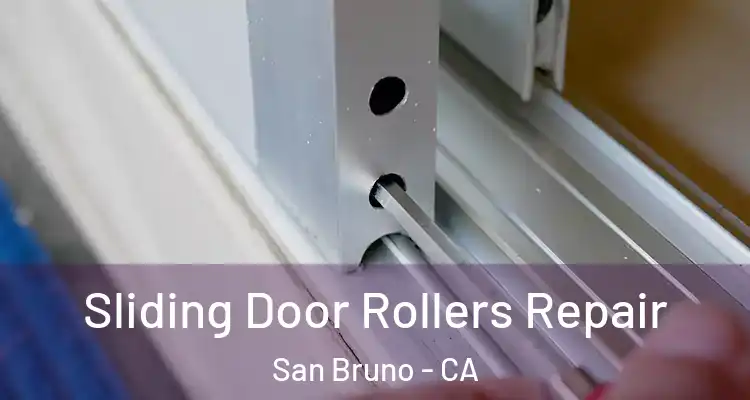  Sliding Door Rollers Repair San Bruno - CA