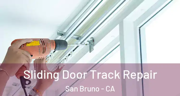  Sliding Door Track Repair San Bruno - CA