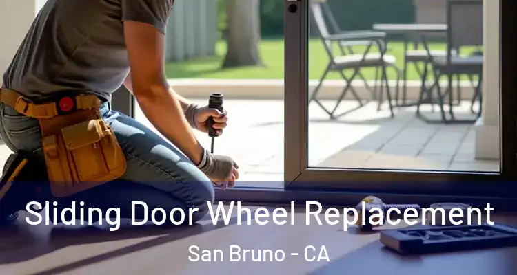 Sliding Door Wheel Replacement San Bruno - CA