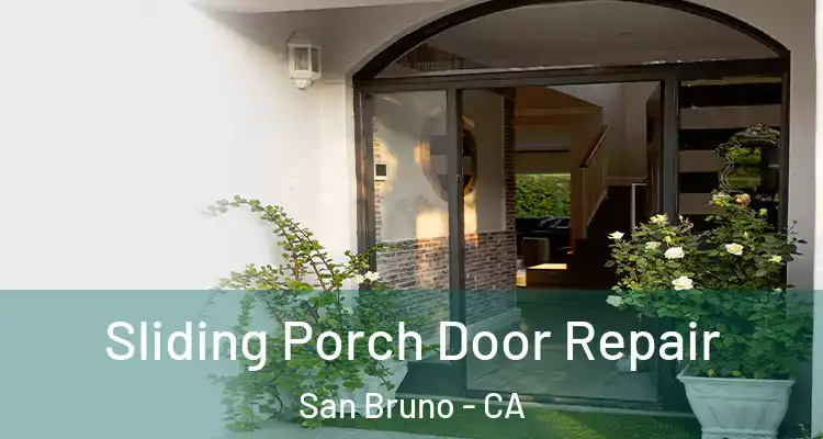 Sliding Porch Door Repair San Bruno - CA