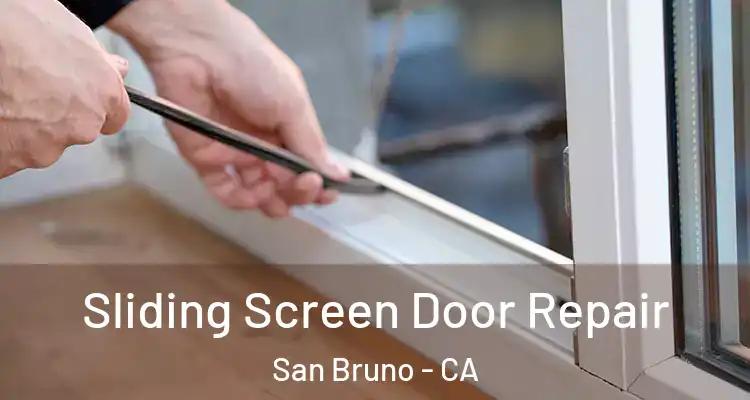  Sliding Screen Door Repair San Bruno - CA