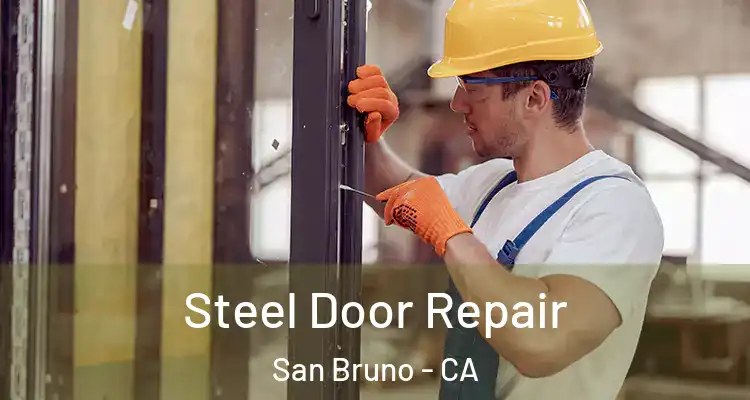  Steel Door Repair San Bruno - CA