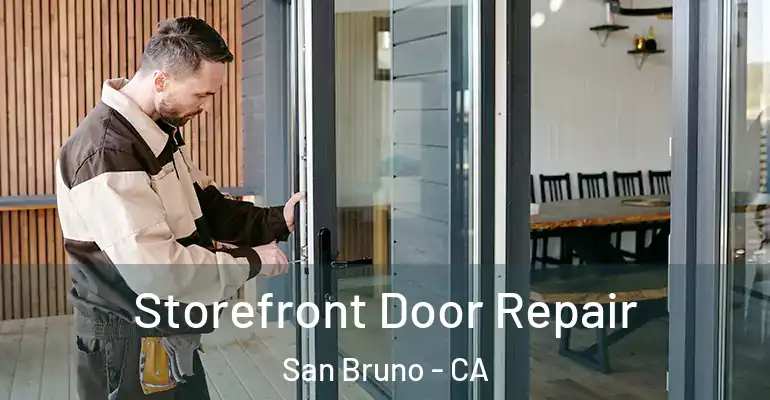  Storefront Door Repair San Bruno - CA